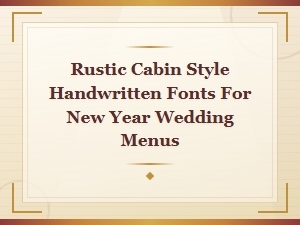 Rustic Cabin Handwritten Fonts for New Year Wedding Menus | Festive Holiday Decorative Fonts