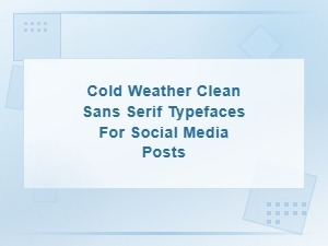 Minimalist Frost Sans Serif Typefaces for Cold Weather Social Media Posts